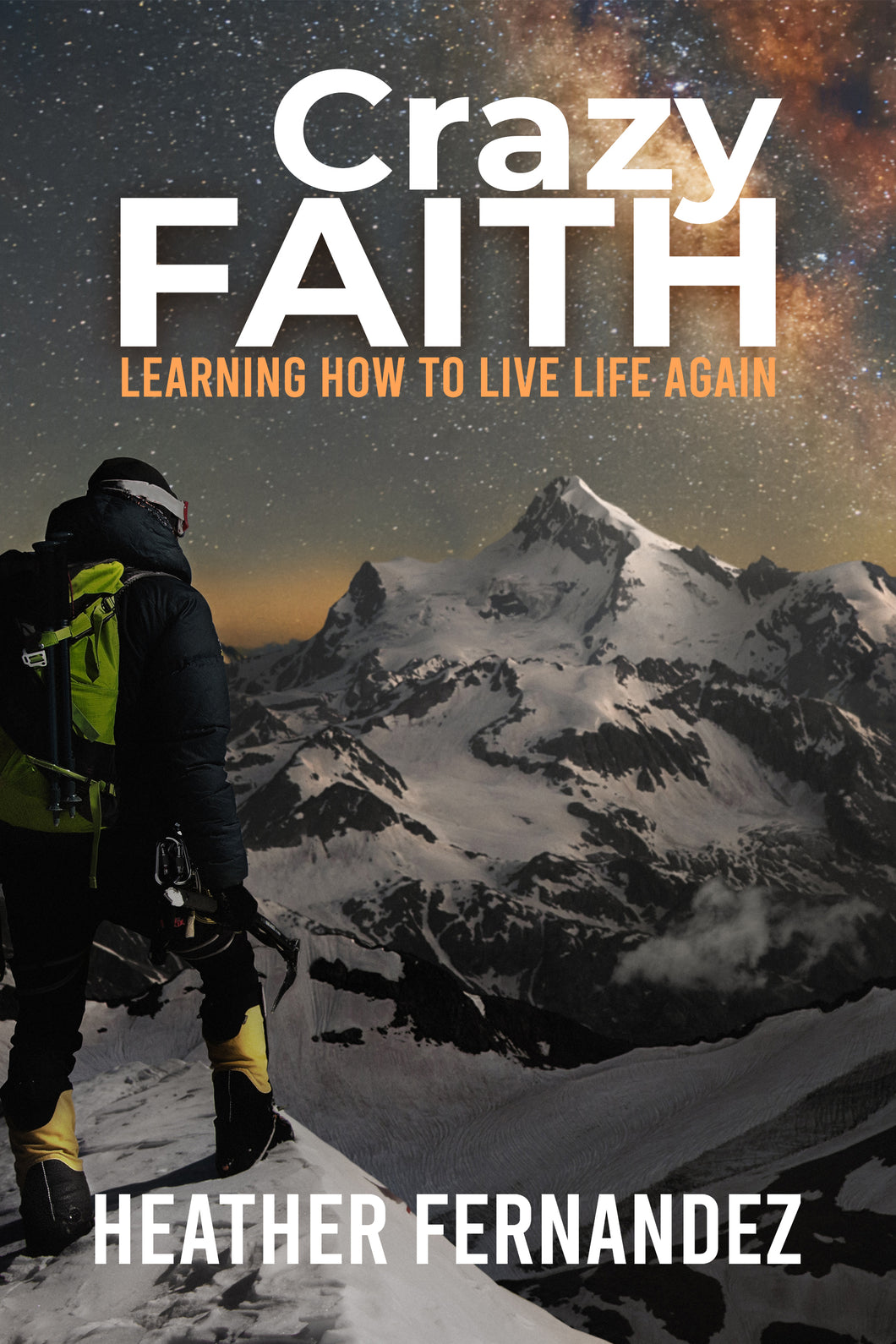 Crazy Faith:Learning How To Live Life Again